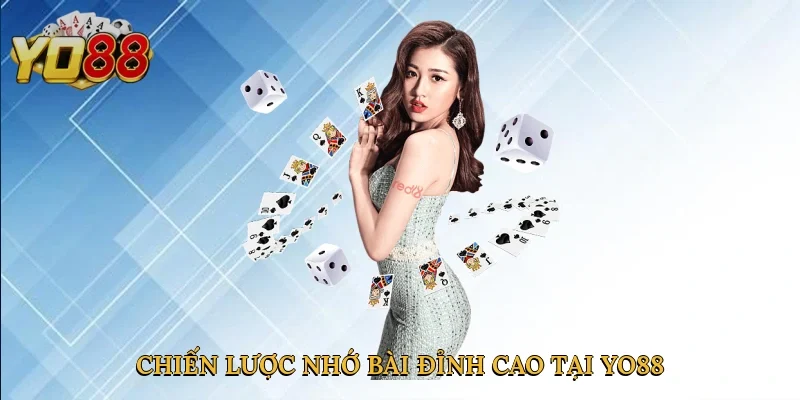 Chiến lược nhớ bài đỉnh cao tại Yo88