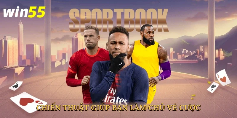 chien-thuat-giup-ban-lam-chu-ve-cuoc-4