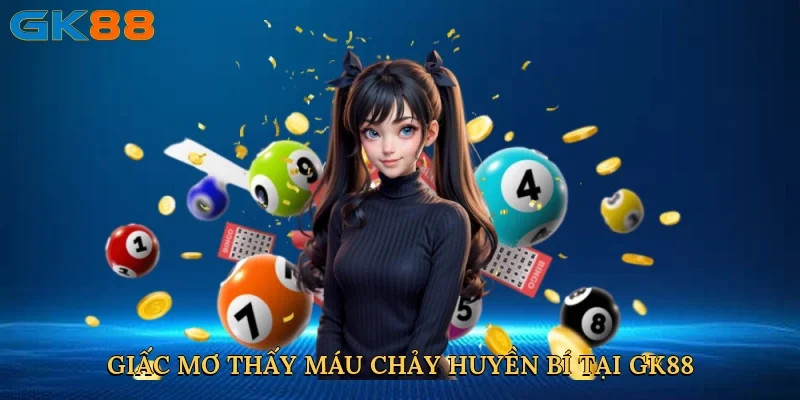 giac-mo-thay-mau-chay-huyen-bi-tai-gk88-2