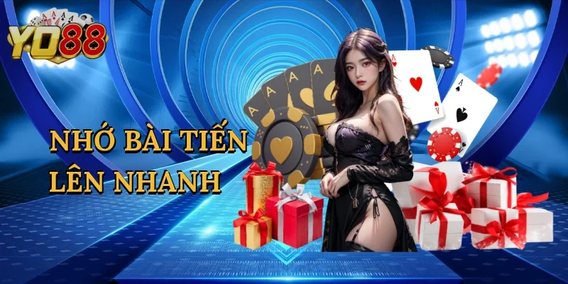 Nhớ Bài Tiến Lên Nhanh